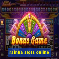 rainha slots online